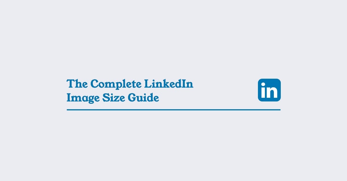 LinkedIn Image Size Guide